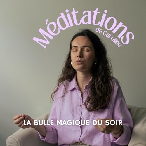La bulle magique du soir &ndash; M&eacute;ditation guid&eacute;e pour enfants