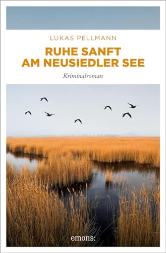 Ruhe sanft am Neusiedler See: Kriminalroman