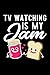 Tv Watching Is My Jam: Funny Notebook for Tv Watching Fan | Great Christmas & Birthday Gift Idea for Tv Watching Fan | Tv Watching Journal | 100 pages 6x9 inches