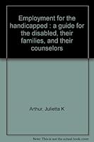 Employment for the handicapped;: A guide for the disabled, their families, and their counselors B0006BQ84K Book Cover