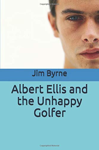 Albert Ellis and the Unhappy Golfer: A critique of the simplistic ABC model of REBT