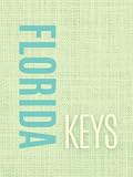 Florida Keys: Decorative Stacking Book for Coffee Tables & Bookshelves | Perfect for Modern Urban and Coastal Home Decor Interior Design & Staging (Bold Linen Series)
