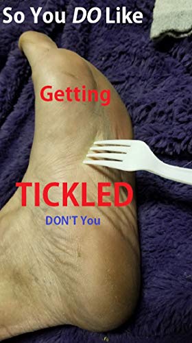 So You DO Like Getting Tickled, DON'T You