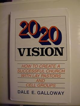Hardcover 20 20 Vision: How to Create a Successful Church With Lay Pastors and Cell Groups Book