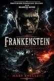 Frankenstein; Or, The Modern Prometheus: 1818 Edition...