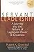 Servant Leadership [25th Anniversary Edition]: A Journey into the Nature of Legitimate Power and Greatness
