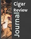  Cigar Review Journal: Aficionado  Cigar Bar Gift  Cigarette Notebook  Humidor  Rolled Bundle  Flavors  Strength  Cigar Band  Stogies and Mash  Earthy