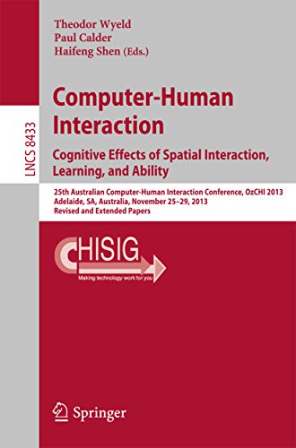 Computer-Human Interaction. Cognitive Effects of Spatial Interaction, Learning, and Ability: 25th Australian Computer-Human Interaction Conference, OzCHI ... Notes in Computer Science Book 8433)
