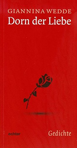 Dorn der Liebe: Gedichte Dorn der Liebe: Gedichte