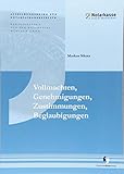  Vollmachten, Genehmigungen, Zustimmungen, Beglaubigungen
