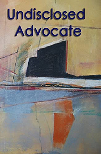 Undisclosed Advocate 151973591X Book Cover