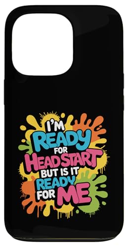 I'm Ready For Head Start But Is It Ready For Me - �X�}�z�P�[�X iPhone 13 Pro �p