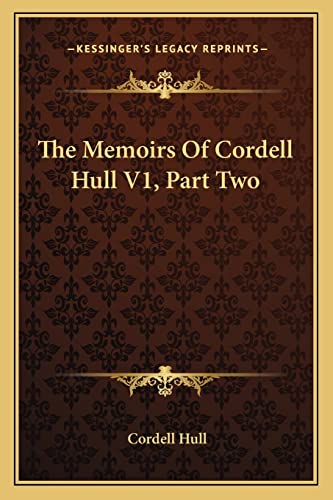 The Memoirs Of Cordell Hull V1, Part Two