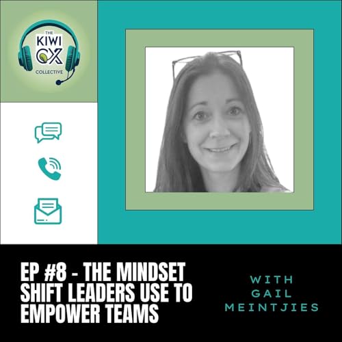 The Mindset Shift Leaders Use to Empower Teams with Gail Meintjeis - S1EP8