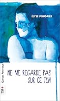 Ne me regarde pas sur ce ton 276441689X Book Cover