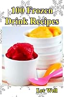 100 Frozen Drink Recipes 151928859X Book Cover