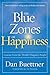 The Blue Zones of Happiness: Lessons From the World's Happiest People