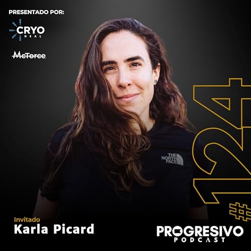 『#124 Karla Picard - Reconectar con tu vida a través del running y las ventajas de competir al límite.』のカバーアート