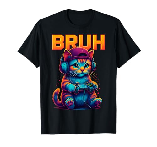 Funny Bruh Cat Gamer Video Games Gaming Gifts for Men Boys T-Shirt