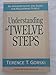 Understanding the twelve steps: An interpretation and guide for recovering people
