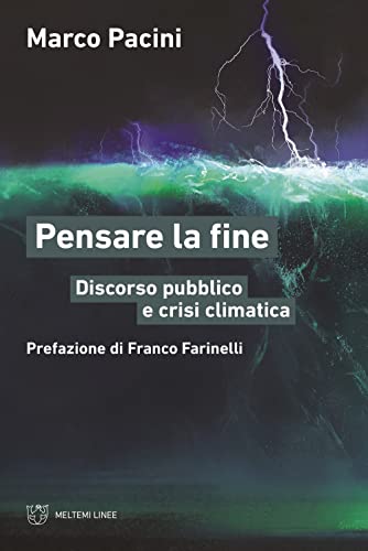 Pensare la fine. Discorso pubblico e crisi climatica