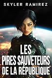  Les Pires Sauveteurs de la République (Coup de bol et Héros Morts t. 4)