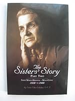 The Sisters' Story, Part Two: Saint Marys Hospital - Mayo Clinic, 1939 to 1980 1893005992 Book Cover