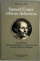 Samuel Coster, ethicus-didacticus: Een onderzoek naar dramatische opzet en morele instructie van Ithys, Polyxena en Iphigenia (Neerlandica Traiectina) 9062430562 Book Cover
