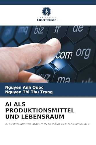 AI ALS PRODUKTIONSMITTEL UND LEBENSRAUM: ALGORITHMISCHE MACHT IN DER ÄRA DER TECHNOKRATIE