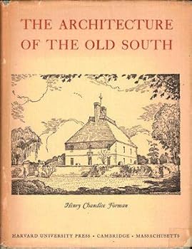 Hardcover Henry Chandlee Forman 1st edit/1 print Architecture of the Old South The Medieval Style 1948 [Hardcover] Forman, Henry Chandlee [Hardcover] Forman, Henry Chandlee Book