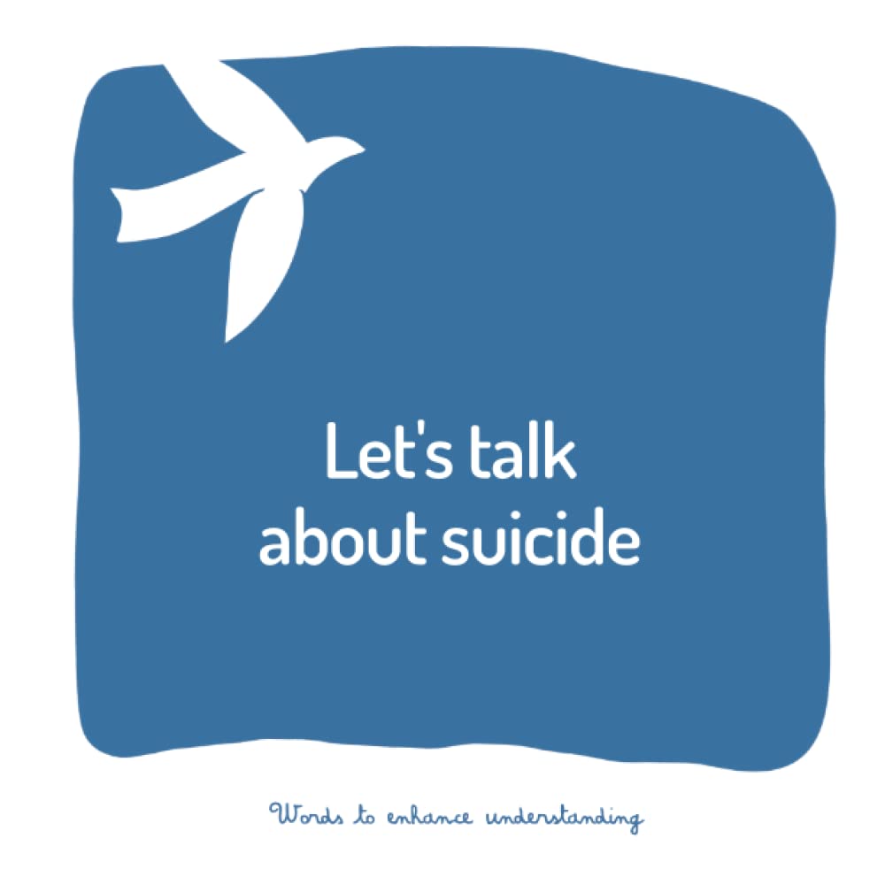 Let's talk about suicide: A book to help adults talk to children about a loved one who has taken their own life (Words to enhance understanding)