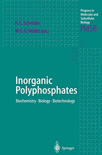 Inorganic Polyphosphates: Biochemistry, Biology, Biotechnology (Progress in Molecular and Subcellular Biology)