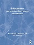 Family Violence: Legal, Medical, and Social Perspectives