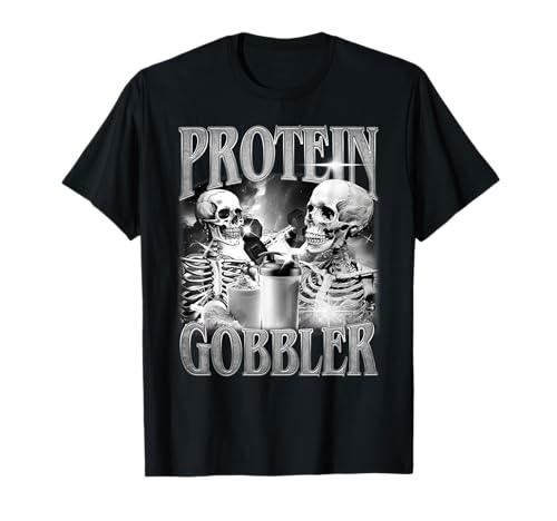 Protein Gobbler Gym Skelett Gewichtheben Meme T-Shirt