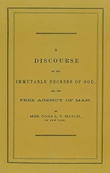 Perfect Paperback A Discourse on the Immutable Decrees of God and the Free Agency of Man Book