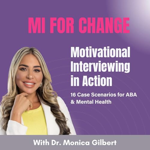 Motivational Interviewing in Action: 16 Case Scenarios for ABA & Mental Health cover art