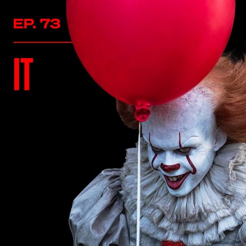 It - Is This One of the Best Stephen King Films? - Ep. 73
