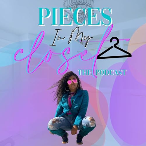 『Pieces In My Closet The Podcast』のカバーアート