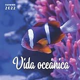 Vida Oceánica Calendario 2022: Calendario 12 meses 2022 - 8.5 x 8.5 in cuando está cerrado y 8.5 x 17.0 in abierto.- Organización y Planificación - Perfecto como regalos, suministros de oficina