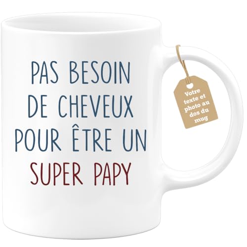 Café-Croissant - Mug Personnalisable Texte Photo Humour Annonce Pas Besoin De Cheveux Pour Être Un Super Papy - Cadeau Noël Original Anniversaire Futur Papy Tasse...