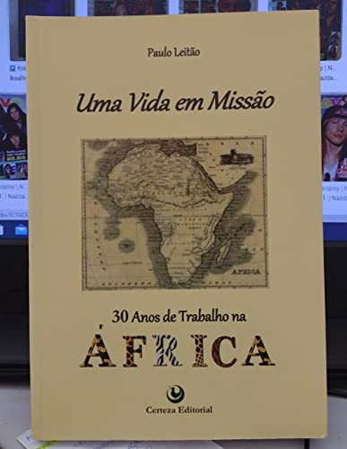 Uma Vida em Missão - 30 Anos de Trabalho na África - Paulo Leitão