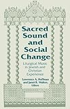 Sacred Sound and Social Change: Liturgical Music in Jewish and Christian Experience (Two Liturgical Traditions) (Two Liturgical Traditions, 3)