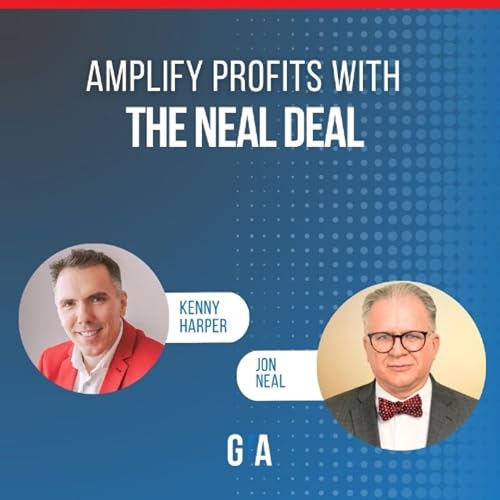 Pioneering Profit Amplification with Jon Neal cover art