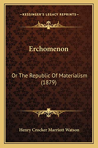 Erchomenon: Or The Republic Of Materialism (1879)