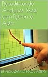 Decodificando Analytics: Excel com Python e Além (Portuguese Edition)