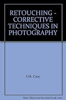 RETOUCHING - CORRECTIVE TECHNIQUES IN PHOTOGRAPHY B00AIOIR3K Book Cover