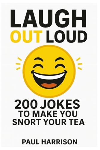Laugh Out Loud : 200 Jokes To Make You Snort