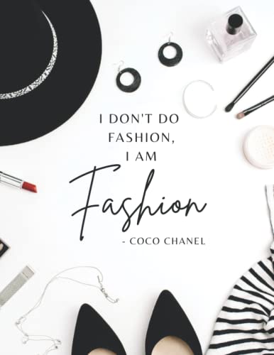 I DONT DO FASHION, I AM FASHION DESIGN JOURNAL: Your Fashion Styles And Ideas Collector. Elegant Fashion Journal For Women & Awesome Fashion Design Notebook For Girls image 2