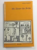My Sister, the Bride: Stories B0006E2AKI Book Cover