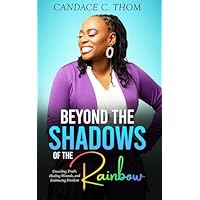 Beyond The Shadows of The Rainbow